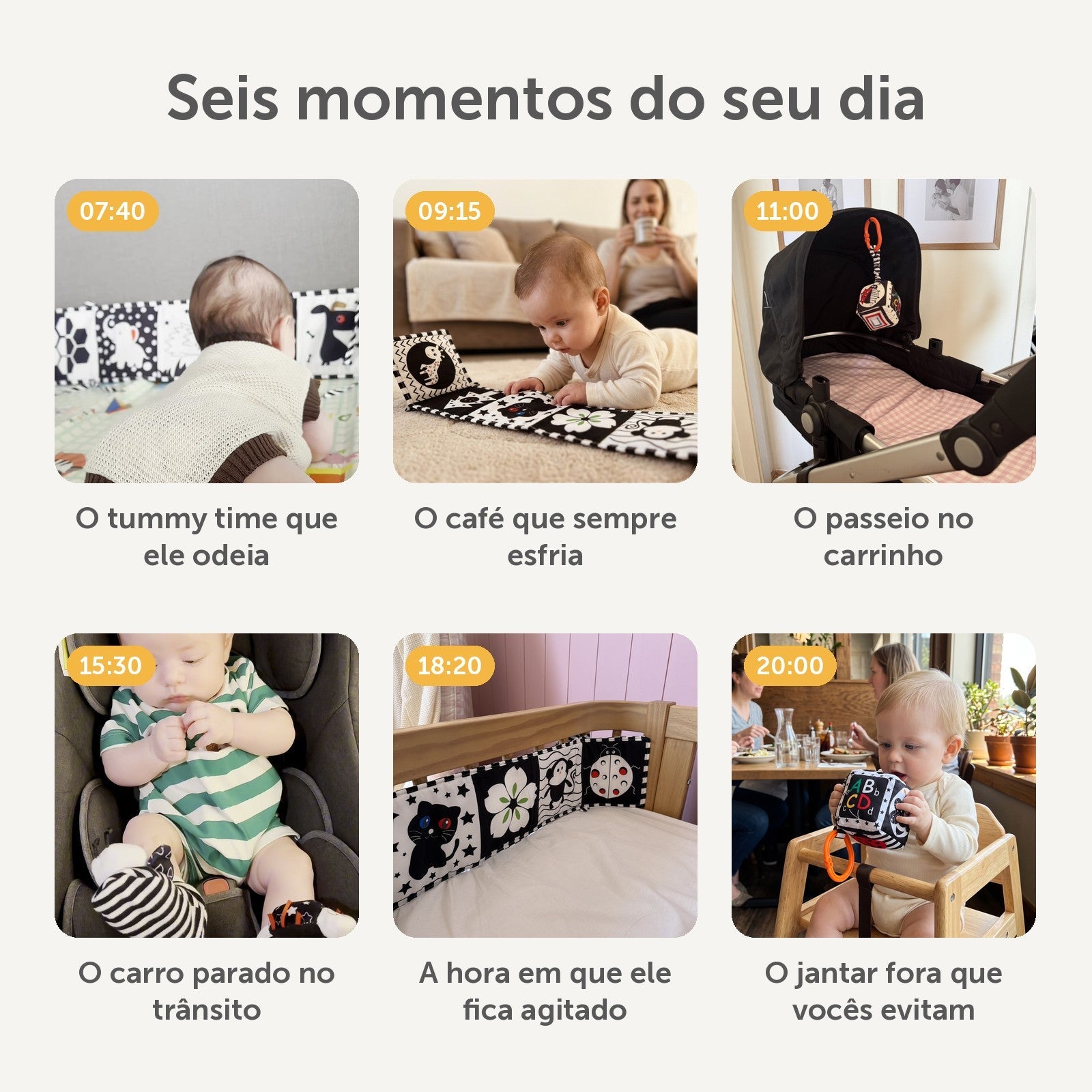 Seis momentos do dia com o Box Alto Contraste: tummy time, café, passeio no carrinho, carro, fim de tarde e jantar fora
